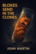 Cover: Blokes Send in the Clones - John Martin