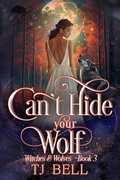 Cover: Can't Hide Your Wolf (Witches and Wolves, #3) - Tami Lund LLC