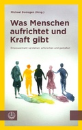 Cover: Was Menschen aufrichtet und Kraft gibt - Evangelische Verlagsanstalt