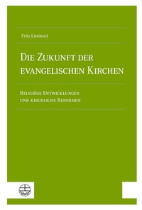 Abbildung von: Die Zukunft der evangelischen Kirchen - Evangelische Verlagsanstalt