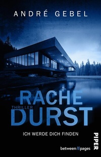 Abbildung von: Rachedurst - Ich werde dich finden - between pages by Piper