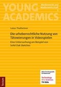 Abbildung von: Die urheberrechtliche Nutzung von Tätowierungen in Videospielen - Tectum Wissenschaftsverlag