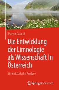 Bild vergrößern Bild: Die Entwicklung der Limnologie als Wissenschaft In Österreich - Springer Spektrum