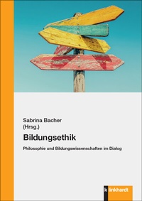 Abbildung von: Bildungsethik - Verlag Julius Klinkhardt GmbH & Co. KG