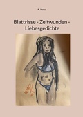 Cover: Blattrisse - Zeitwunden - Liebesgedichte - BoD - Books on Demand