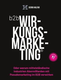 Abbildung von: B2B Wirkungsmarketing - BoD - Books on Demand