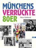 Abbildung von: Münchens verrückte 80er - Volk Verlag