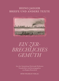 Abbildung von: Heino Jaeger - Ein zerbrechliches Gemüth - BÜRO WILHELM VERLAG