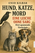 Cover: Hund, Katze, Mord - Eine Leiche ohne Sarg - Pahlberg Verlag