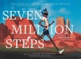 Cover: Seven Million Steps: The True Story of Dick Gregory's Run for the Hungry - HarperCollins