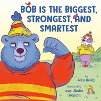 Enlarge image Cover: Bob Is the Biggest, Strongest, and Smartest - Bantam Books