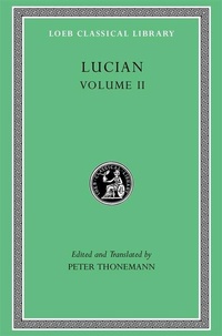 Enlarge image Cover: Lucian, Volume II - Harvard University Press