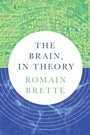 Cover: The Brain, In Theory - Princeton University Press