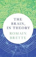 Cover: The Brain, In Theory - Princeton University Press