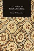 Cover: The Nature of the Bibliotheca of Photius - Dumbarton Oaks Research Library & Collection
