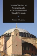 Cover: Russian Travelers to Constantinople in the Fourteenth and Fifteenth Centuries - Dumbarton Oaks Research Library & Collection