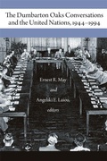 Cover: The Dumbarton Oaks Conversations and the United Nations, 1944-1994 - Dumbarton Oaks Research Library & Collection
