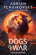 Cover: Dogs of War - Head of Zeus --  an AdAstra Book