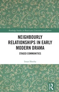 Cover: Neighbourly Relationships in Early Modern Drama - Routledge