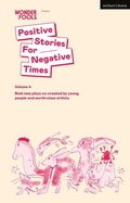 Cover: Positive Stories for Negative Times, Season Four - Methuen Drama