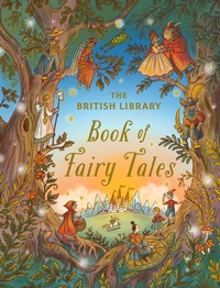 Enlarge image Cover: The British Library Book of Fairy Tales - Hodder Children's Books