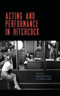 Cover: Acting and Performance in Hitchcock - Manchester University Press