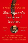 Cover: Shakespeare's Borrowed Feathers - Manchester University Press
