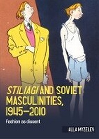 Abbildung von: Stiliagi and Soviet Masculinities, 1945-2010 - Manchester University Press