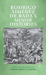 Cover: Rodrigo Ximenez De RADA's Minor Histories - Manchester University Press