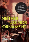 Cover: Neither Use nor Ornament - Manchester University Press