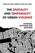 Cover: The Spatiality and Temporality of Urban Violence - Manchester University Press