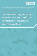 Cover: International Organisations, Non-State Actors, and the Formation of Customary International Law - Manchester University Press