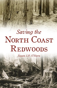 Bild: Saving the North Coast Redwoods - The History Press
