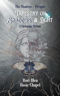 Cover: Tapestry of Shadows and Light (The Hunters, #0) - Ulfire Pty Ltd