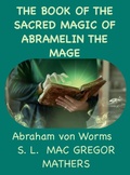 Cover: The Book Of The Sacred Magic Of Abramelin The Mage - Classic Wisdom Reprint