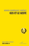 Cover: Ozu et le geste - Quelle dr&ocirc;le d'&eacute;poque !