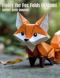 Cover: Finley the Fox Folds Origami - Kelly Johnson