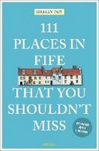 Abbildung von: 111 Places in Fife That You Shouldn't Miss - Emons Verlag GmbH