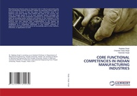 Enlarge image Cover: Core Functional Competencies in Indian Manufacturing Industries - LAP Lambert Academic Publishing