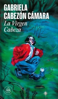 Abbildung von: La Virgen Cabeza / Slum Virgin - Literatura Random House