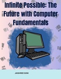 Cover: Infinite Possible The Future with Computer Fundamentals - Poorav Publications