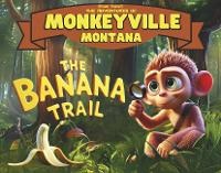 Enlarge image Cover: The Banana Trail - Bookbaby