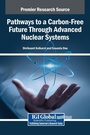 Cover: Pathways to a Carbon-Free Future Through Advanced Nuclear Systems - IGI Global