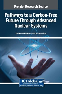 Enlarge image Cover: Pathways to a Carbon-Free Future Through Advanced Nuclear Systems - IGI Global