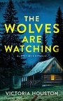 Cover: The Wolves Are Watching - Crooked Lane Books
