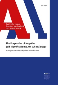 Enlarge image Cover: The Pragmatics of Negative Self-Identification: I Am What I'm Not - Narr Francke Attempto Verlag