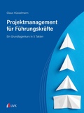 Cover: Projektmanagement f&uuml;r F&uuml;hrungskr&auml;fte - Narr Francke Attempto Verlag