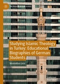 Cover: Studying Islamic Theology in Turkey: Educational Biographies of German Students - Palgrave Macmillan