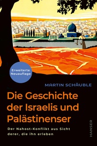 Abbildung von: Die Geschichte der Israelis und Palästinenser (erweiterte Neuauflage) - Hanser