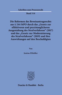 Abbildung von: Die Reformen des Beweisantragsrechts aus § 244 StPO durch das "Gesetz zur effektiveren und praxistauglicheren Ausgestaltung des Strafverfahrens" (2017) und das "Gesetz zur Modernisierung des Strafverfahrens" (2019) - Duncker & Humblot